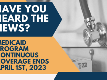 Medicaid Program Continuous Coverage Ends April 1, 2023