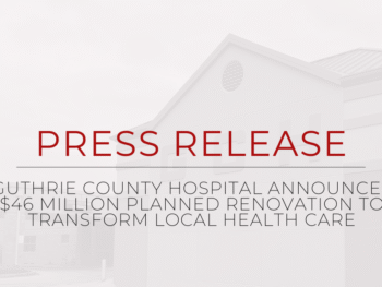 Guthrie County Hospital Announces $46 Million Planned Renovation to Transform Local Health Care